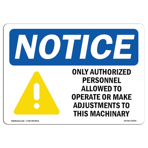OSHA Sign, 18" H, 24" W, Rigid Plastic, NOTICE Only Authorized Personnel Operate Sign, Landscape